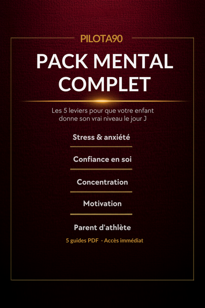 Pack Mental Complet : les 5 leviers pour que votre enfant donne son vrai niveau le jour J